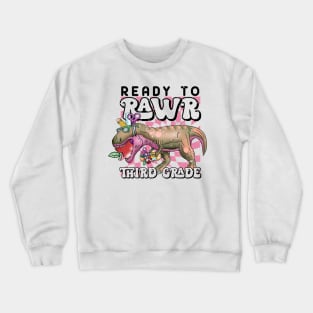 Ready to rawr third grade Crewneck Sweatshirt